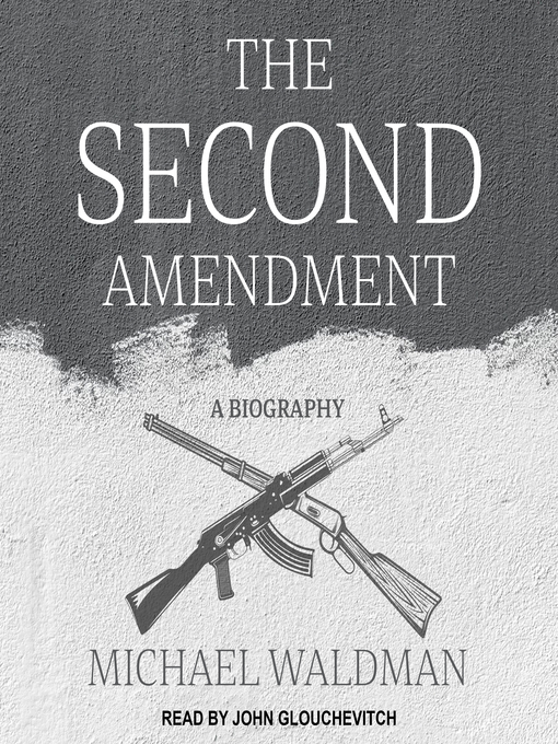 Title details for The Second Amendment by Michael Waldman - Available